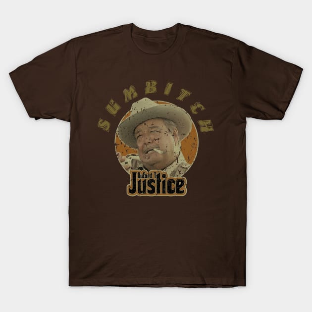 Sumbitch - Buford T Justice T-Shirt by DESIPRAMUKA